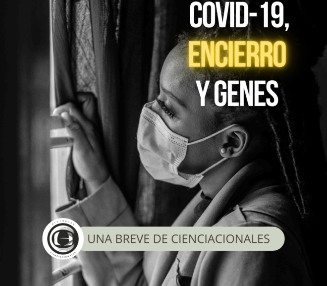 COVID-19, encierro y genes
